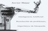 Inteligencia Artificial: Resolucion de Problemas, Algoritmos de Busqueda, Javier Bejar