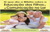 O Que Diz a Bíblia Sobre a Educação dos Filhos e a Comunicação no Lar - Calvin G. Gardner