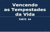 VENCENDO AS TEMPESTADES DA VIDA - Parte 04.ppt