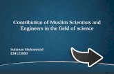Contribution of muslim scientists and engineers in the field of science