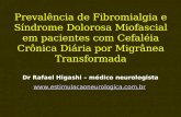 Prevalência de fibromialgia e síndrôme dolorosa miofascial em pacientes com migrânea crônica.