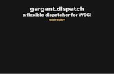 gargant.dispatch, a flexible dispatcher for WSGI