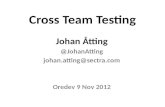 Cross team testing   oredev nov 2012 - johan åtting
