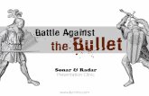 Battle Against the Bullet