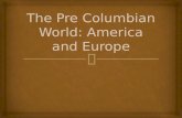 1) the pre columbian world