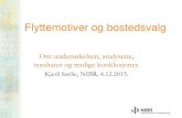 Flyttemotiver og bostedsvalg 041213: Kjetil Sørlies presentasjon