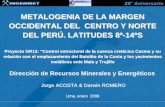 METALOGENIA DE LA MARGEN OCCIDENTAL DEL CENTRO Y NORTE DEL PERÚ. LATITUDES 8º-14ºS.
