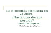 La Economia Mexicana En El 2009 Hacia Otra Decada Perdida Gerardo Esquivel