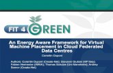 An energy aware framework for virtual machine placement in cloud federated data centres