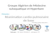 Réanimation Cardio pulmonaire de base (RCP) par :Groupe Algérien de Médecine subaquatique et Hyperbare