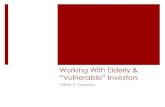Working with Elderly and "Vulnerable" Investors