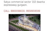 satya commercial sector 102 gurgaon, satya sector 102 gurgaon