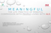 Presentation 214  b. bartja wachtel meaningful_the life practice of  mindful compassion with people living with als. pptx
