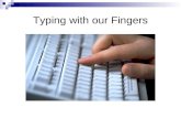 Typing with our fingers