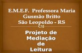 Projeto de leitura na EMEF Maria Gusmão Britto (São Leopoldo) - Profª Neusa Palma