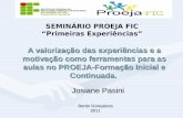 PROEJA-FIC - A Valorização das Experiências e a Motivação como Ferramentas para as aulas no PROEJA-Formação Inicial e Continuada - Profª Josiane Pasini
