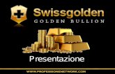 Swissgolden Presentazione Ufficiale Team Italia - Il piu' grande Business sull'Oro!