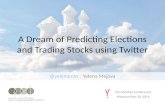 A Dream of Predicting Elections and Trading Stocks using Twitter - Yelena Mejova, Qatar Computing Research Institute