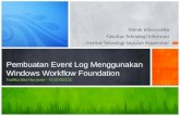 Presentasi Pembuatan Event Log Menggunakan Windows Workflow Foundation
