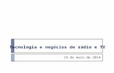 Tecnologia e Negócios de Rádio e TV - 19/5/2014