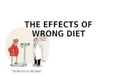 The Effects of Wrong DIet