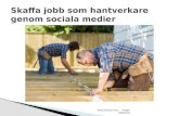 Skaffa jobb och söka jobb som hantverkare genom sociala medier