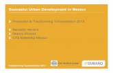 Successful Urban Development in Mexico - Salvador Herrera - CTS EMBARQ Mexico - Transforming Transportation 2013 - EMBARQ and The World Bank