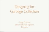 Designing for garbage collection