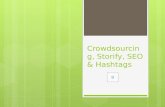 Crowdsourcing, storify, seo & hashtags