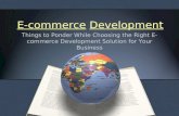 Things to Ponder While Choosing the Right Ecommerce Development Solution for Your Business