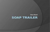 Soap trailer story board