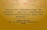 Éducation thérapeuthique du patient (ETP): quelles compétences communicationnelles pour les profesionnels - Jérôme FOUCAULT