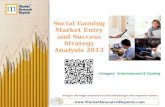 Social Gaming Market Entry and Success Strategy Analysis 2013