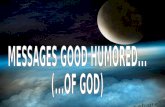 Good humored messages of god