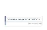 Tecnologia e Negócios de Rádio e TV - 13/2/2012
