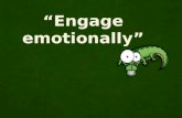 engage emotionally