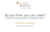 ESPC14 380 So you think you can crawl? Stretching the Boundaries of SharePoint 2013!