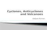 Cyclones, anticyclones and volcanoes