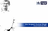 Shri Brajesh Kumar Singh Introduction