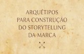 Arquétipos para a construção do Storytelling da Marca