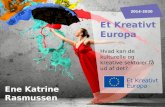 CREATIVE EUROPE. Ene Katrine Rasmussen. 25 februar 2014.