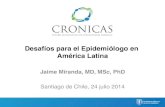 Desafíos para el Epidemiólogo en América Latina. Por Jaime Miranda.