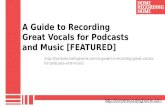 A Guide to Recording Great Vocals for Podcasts and Music
