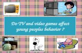 Do tv and video games affect young peoples behaviuos
