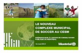 Complexe de soccer - CESM - Présentation de la Ville de Montréal