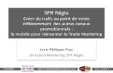 Créer du trafic au point de vente différemment des autres canaux promotionnels  le mobile pour réinventer le trade marketing  - SFR Régie - AFMM - Avril 2012