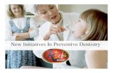 New Initiatives In Preventive Dentistry