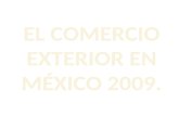 El Comercio Exterior En MéXico 2009