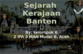 Kelompok 6 ~ Sejarah Kerajaan Banten (Sejarah kelas II SMA/MA ~ Kerajaan Islam di Indonesia)