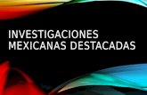Investigaciones mexicanas destacadas